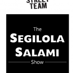 The Segilola Salami Show – How to build a street team