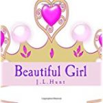 Inspiring Children’s Book: Beautiful Girl by J L Hunt