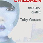 Preview from SciFi novel Conflict (Singularity’s Children, Book 3) by Toby Weston