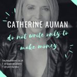 Catherine Auman: do not write only to make money