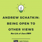 Andrew Schatkin: Being Open To Other Views