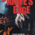 Sunday Snippet: A Knife’s Edge by Eliot Parker