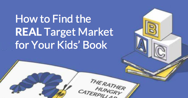 Guest post blog post header How to Find the REAL Target Market for Your Children’s Book by reedsy