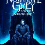 Character Interview: Nathaniel Grey and the Obsidian Crown by Farrell Keeling